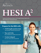 HESI A2 Practice Test Questions Book: 4 Full-Length Practice Tests for the HESI Admission Assessment Exam