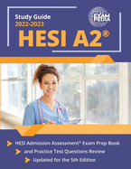 HESI A2 Study Guide 2023-2024: HESI Admission Assessment Exam Prep Book and Practice Test Questions Review [Updated for the 5th Edition]