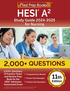 HESI A2 Study Guide 2024-2025 for Nursing: 2,000+ Questions (6 Practice Tests) and Review Prep Book for the HESI Admission Assessment Exam [Fully Updated]