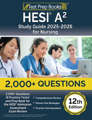HESI A2 Study Guide 2025-2026 Nursing: 2,000+ Questions (6 Practice Tests) and Prep Book for the HESI Admission Assessment Exam Review [12th Edition] - Morrison, Lydia