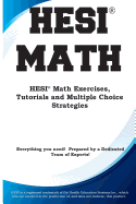 Hesi Math: Hesi(r) Math Exercises, Tutorials and Multiple Choice Strategies