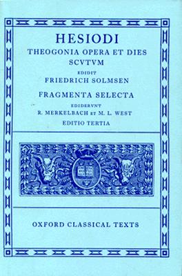 Hesiod Theogonia, Opera et Dies, Scutum, Fragmenta Selecta - Solmsen, Friedrich (Editor), and Merkelbach, R. (Editor), and West, M. L. (Editor)