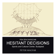 Hesitant Decisions: Sports and Cultural Center, Budapest