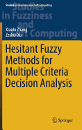 Hesitant Fuzzy Methods for Multiple Criteria Decision Analysis