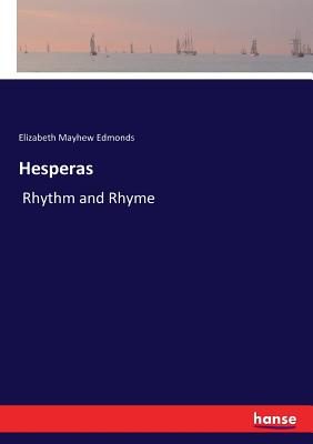 Hesperas: Rhythm and Rhyme - Edmonds, Elizabeth Mayhew