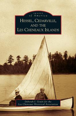 Hessel, Cedarville, and the Les Cheneaux Islands - Gouin, Deborah I