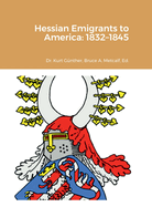 Hessian Emigrants to America: 1832-1845