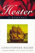 Hester: A Romance - Bigsby, Christopher