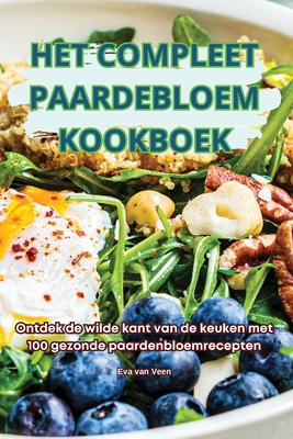 Het Compleet Paardebloem Kookboek - Eva Van Veen