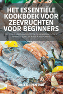 Het Essentile Kookboek Voor Zeevruchten Voor Beginners