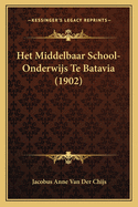 Het Middelbaar School-Onderwijs Te Batavia (1902)