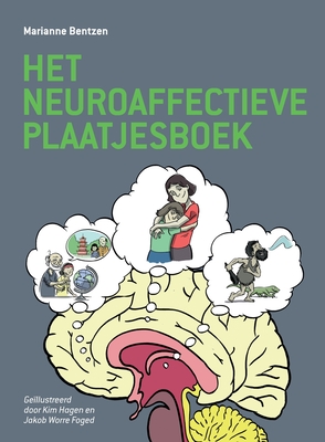 Het Neuroaffectie Plaatjesboek - Bentzen, Marianne, and Hagen, Kim (Illustrator), and Foged, Jakob Worre (Illustrator)