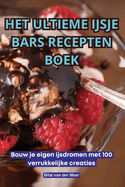 Het Ultieme Ijsje Bars Recepten Boek