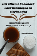 Het ultieme kookboek voor barsnacks en vierkantjes