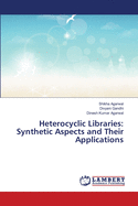 Heterocyclic Libraries: Synthetic Aspects and Their Applications