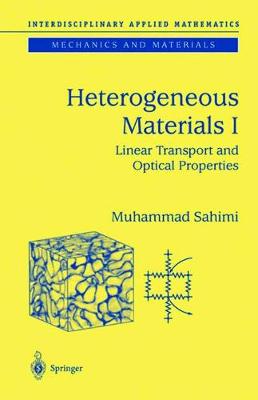 Heterogeneous Materials I: Linear Transport and Optical Properties - Sahimi, Muhammad