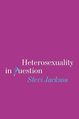 Heterosexuality in Question - Jackson, Stevi