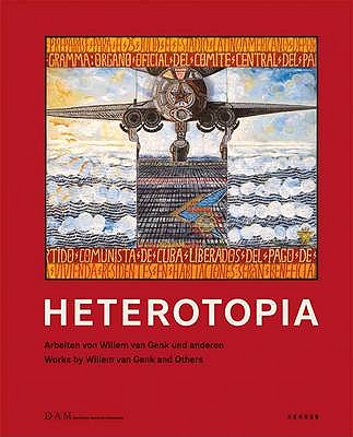 Heterotopia: Works by Willem van Genk - Schmal, Peter Cachola (Editor), and Forster, Yorck (Editor)