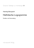 Hethitische Logogramme: Funktion Und Verwendung - Marquardt, Henning