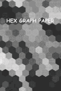 Hex Graph Paper: Black and White Softcover Paperback Notebook for Your Gaming, Mapping, Structuring Sketches, Knitting Graphs, .25 Hex Size