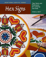 Hex Signs: Tips, Tools, and Techniques for Learning the Craft - Hoyt, Ivan E