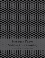 Hexagon Paper Notebook for Gaming: 1/5 Inch (0.20 Inch) Hexagonal Paper, 8.5 X 11, 54 Sheets / 108 Pages, Black and Gray