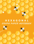 Hexagonal Graph Paper Notebook: Yellow Hive with Bees 1/4 Inch Hexagons 8.5 X 11 Inches 120 Pages for Gaming, Mapping, Structuring Sketches, Drawing