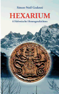 Hexarium: 6 Helvetische Hexengeschichten