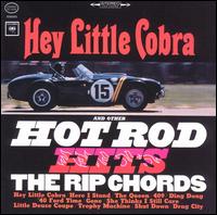 Hey Little Cobra and Other Hot Rod Hits [Bonus Tracks] - The Rip Chords