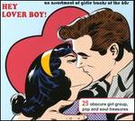 Hey Lover Boy!: An Assortment of Girlie Tracks of the 60s