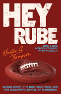 Hey Rube: Blood Sport, the Bush Doctrine, and the Downward Spiral of Dumbness