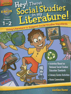 Hey! There's Social Studies in My Literature! Grades 1-2 - Dunn, Justine