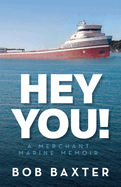 Hey You!: A Merchant Marine Memoir