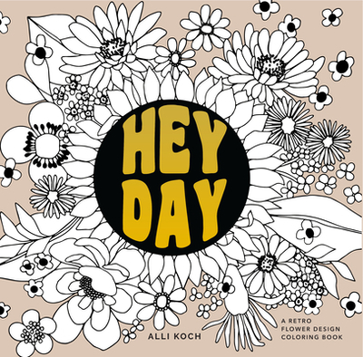 Heyday (Mini): A Retro Flower Design Coloring Book - Koch, Alli, and Paige Tate & Co (Producer)