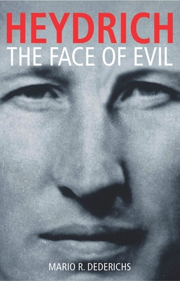 Heydrich: The Face of Evil - Dederichs, Mario R