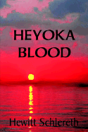 Heyoka Blood - Schlereth, Hewitt