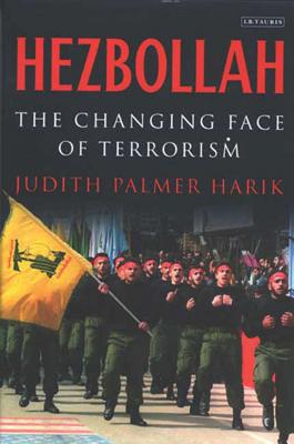 Hezbollah: The Changing Face of Terrorism - Harik, Judith Palmer