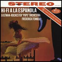Hi-Fi a la Espaola - Eastman-Rochester Pops Orchestra / Frederick Fennell