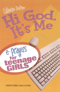 Hi God, It's Me!: E-Prayers for Teenage Girls