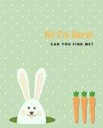 Hi! I'm Here!: Rabbit and Carrots Yes! It's Easter! Let's Find Me Kids Large Drawing Book & Doodling