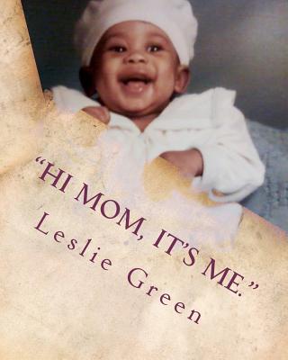 "Hi Mom, It's Me." - Green, Leslie