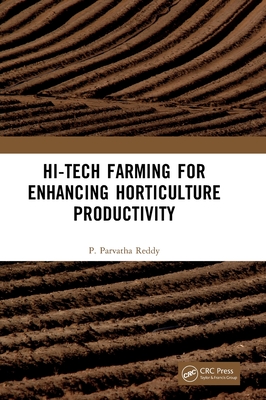 Hi-Tech Farming for Enhancing Horticulture Productivity - Reddy, P Parvatha