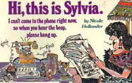 Hi, This is Sylvia: I Can't Come to the Phone Right Now, So When You Hear the Beep, Please Hang Up