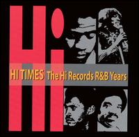 Hi Times: The Hi Records R&B Years - Various Artists
