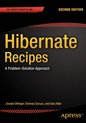 Hibernate Recipes: A Problem-Solution Approach - Mak, Gary, and Guruzu, Srinivas, and Ottinger, Joseph