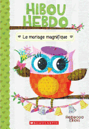 Hibou Hebdo: N 3 - Le Mariage Magnifique