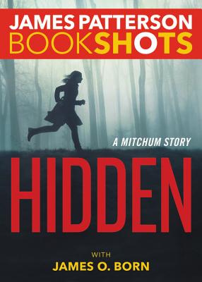 Hidden: A Mitchum Story - Patterson, James, and Born, James O
