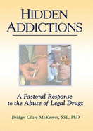 Hidden Addictions: A Pastoral Response to the Abuse of Legal Drugs