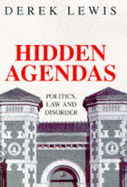 Hidden Agendas: Politics, Law and Disorder