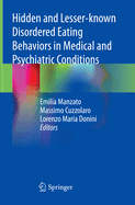 Hidden and Lesser-Known Disordered Eating Behaviors in Medical and Psychiatric Conditions